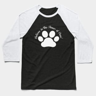 Believe in the Power of Paws Baseball T-Shirt